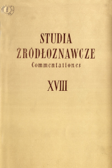 Studia Źr&oacute;dłoznawcze = Commentationes T. 18 (1973), Zapiski krytyczne i sprawozdania