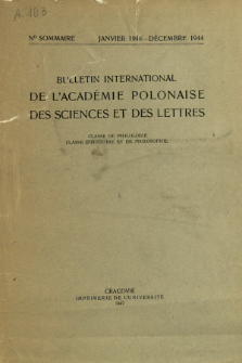 Bulletin International de L'Acad&eacute;mie Polonaise des Sciences et des Lettres : Classe de Philologie : Classe d'Histoire et de Philosophie. (1940-1944) No. Sommaire. Janvier 1940-D&eacute;cembre 1944