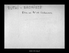Rutki-Bronisze, now part of Rutki-Borki. Files of Niedzborz district in the Middle Ages. Files of Historico-Geographical Dictionary of Masovia in the Middle Ages