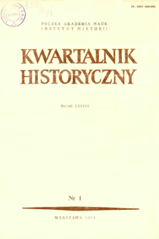 Kwartalnik Historyczny R. 86 nr 1 (1979), Przeglądy - Polemiki - Propozycje