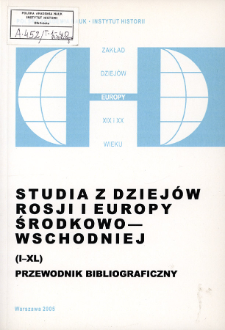 Studia z Dziej&oacute;w Rosji i Europy Środkowo-Wschodniej : (I-XL) : przewodnik bibliograficzny