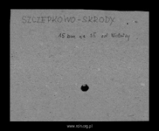 Szczepkowo-Skrody. Files of Mlawa district in the Middle Ages. Files of Historico-Geographical Dictionary of Masovia in the Middle Ages