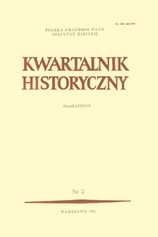 Kwartalnik Historyczny R. 88 nr 2 (1981), Przeglądy - Polemiki - Propozycje