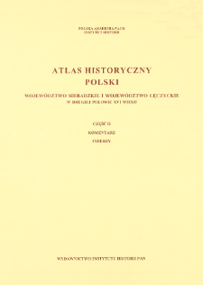 Województwo sieradzkie i województwo łęczyckie w drugiej połowie XVI wieku ; Cz. 2, Komentarz, indeksy