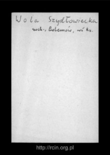 Wola Szydłowiecka. Files of Sochaczew district in the Middle Ages. Files of Historico-Geographical Dictionary of Masovia in the Middle Ages