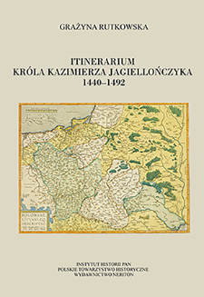 Itinerarium kr&oacute;la Kazimierza Jagiellończyka 1440-1492