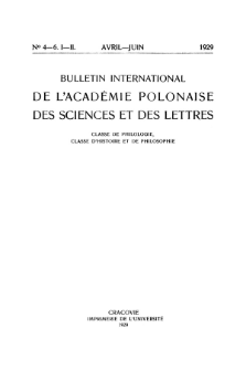 Bulletin International de L'Acad&eacute;mie Polonaise des Sciences et des Lettres : Classe de Philologie : Classe d'Histoire et de Philosophie. (1929) No. 4-6. I-II Avril-Juin