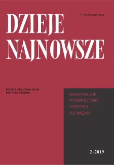 Dzieje Najnowsze : [kwartalnik poświęcony historii XX wieku] R. 51 z. 2 (2019), Studia i artykuły
