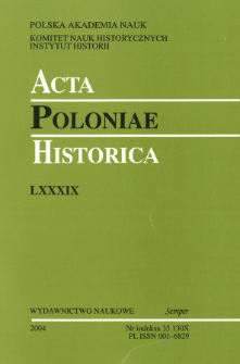 Acta Poloniae Historica T. 89 (2004), Studies