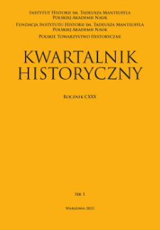 Kwartalnik Historyczny, R. 130 nr 1 (2023), Przeglądy &ndash; Polemiki &ndash; Materiały