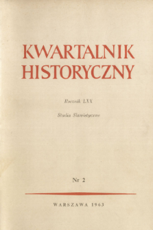 Kwartalnik Historyczny R. 70 nr 2 (1963), Studia Slawistyczne