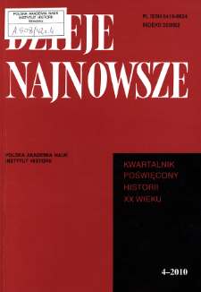 Dzieje Najnowsze : [kwartalnik poświęcony historii XX wieku] R. 42 z. 4 (2010), Studia i artykuły