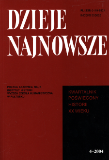 Dzieje Najnowsze : [kwartalnik poświęcony historii XX wieku] R. 36 z. 4 (2004), Studia i artykuły