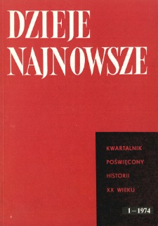Dzieje Najnowsze : [kwartalnik poświęcony historii XX wieku] R. 6 z. 1 (1974)