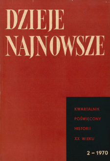 Dzieje Najnowsze : [kwartalnik poświęcony historii XX wieku] R. 2 z. 2 (1970), Materiały i wspomnienia