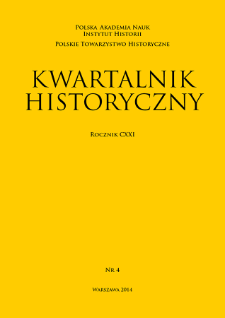 Kwartalnik Historyczny R. 121 nr 4 (2014), Przeglądy - Polemiki - Materiały