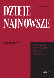 Dzieje Najnowsze : [kwartalnik poświęcony historii XX wieku] R. 49 z. 1 (2017), Studia i artykuły