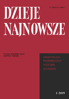 Dzieje Najnowsze : [kwartalnik poświęcony historii XX wieku] R. 51 z.1 (2019), Studia i artykuły