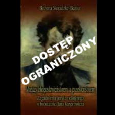 Między błogosławieństwem a przekleństwem : zagadnienia języka religijnego w twórczości Jana Kasprowicza