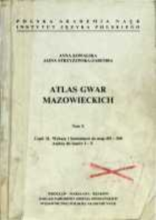 Atlas gwar mazowieckich. T. 10 cz. 2, Wykazy i komentarze do map 451-500. Aneksy do tomów 1-10
