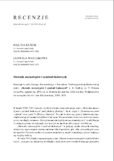 Słownik stereotypów i symboli ludowych. Recenzja książki Jerzego Bartmińskiego i Stanisławy Niebrzegowskiej-Bartmińskiej (red.). „Słownik stereotypów i symboli ludowych”, t. II: Rośliny, cz. 5: Drzewa owocowe i iglaste (ss. 299), cz. 6: Drzewa liściaste (ss. 430), Lublin: Wydawnictwo Uniwersytetu Marii Curie-Skłodowskiej, 2020–2021.