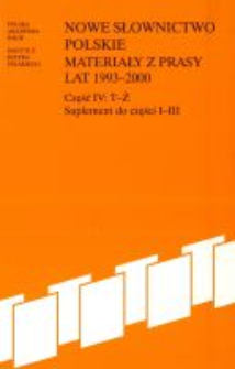 Nowe słownictwo polskie : materiały z prasy lat 1993-2000. Cz. 4, T-Ż ; Suplement do części 1-3
