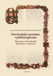 Dwa łacińskie rozariusze z polskimi glosami : Rozariusz dominikański, Rozariusz wrocławski