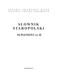 Słownik staropolski. Suplement, cz. II