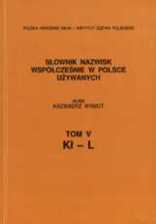Słownik nazwisk współcześnie w Polsce używanych. T. 5, Kł-L