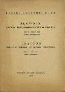 Słownik łaciny średniowiecznej w Polsce. T. 2 z. 2 (10), Caprea - centenariatus