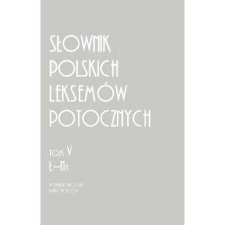 Słownik polskich leksem&oacute;w potocznych. T. 5, Ł-Na