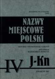 Nazwy miejscowe Polski : historia, pochodzenie, zmiany. [T.] 4, J-Kn