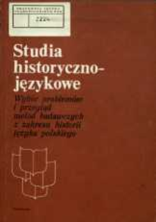 Studia historycznojęzykowe : wyb&oacute;r problem&oacute;w i przegląd metod badawczych z zakresu historii języka polskiego