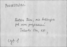 Kartoteka Słownika Gwar Ostr&oacute;dzkiego, Warmii i Mazur, Podjeżdżać - Podtynkować
