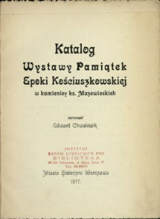 Katalog wystawy pamiątek epoki kościuszkowskiej w kamienicy ks. mazowieckich