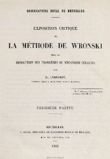 Exposition critique de la m&eacute;thode de Wronski pour la r&eacute;solution des probl&egrave;mes de m&eacute;canique c&eacute;leste. Pt. 1e