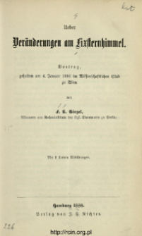 Ueber Veränderungen am Fixsternhimmel : Vortrag gehalten am 4. Januar 1886 im Wissenschaftlichen Club zu Wien