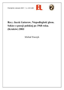 Jacek Gutorow, Niepodległość głosu. Szkice o poezji polskiej po 1968 roku. (Kraków) 2003