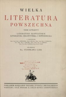 Wielka literatura powszechna. T. 4, Literatury słowiańskie, literatura bizantyńska i nowogrecka