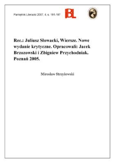 Juliusz Słowacki, Wiersze. Nowe wydanie krytyczne. Opracowali: Jacek Brzozowski i Zbigniew Przychodniak. Poznań 2005