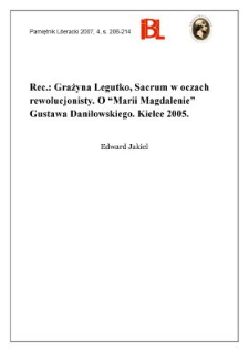 Grażyna Legutko, Sacrum w oczach rewolucjonisty. O „Marii Magdalenie” Gustawa Daniłowskiego. Kielce 2005