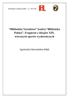 &bdquo;Biblioteka Narodowa&rdquo; kontra &bdquo;Biblioteka Polska&rdquo;. Fragment z dziej&oacute;w XIX-wiecznych spor&oacute;w wydawniczych