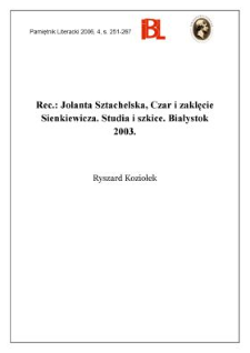 Rec.: Jolanta Sztachelska, Czar i zaklęcie Sienkiewicza. Studia i szkice. Białystok 2003