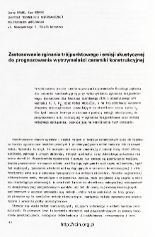 Zastosowanie zginania tr&oacute;jpunktowego i emisji akustycznej do prognozowania wytrzymałości ceramiki konstrukcyjnej = Application of three-point bending and acoustic emission in prediction of strength of structural ceramics