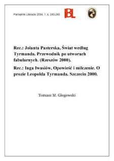"Świat według Tyrmanda : przewodnik o utworach fabularnych", Jolanta Pasterska, Rzesz&oacute;w 2000; "Opowieść i milczenie : o prozie Leopolda Tyrmanda", Inga Iwasi&oacute;w, Szczecin 2000