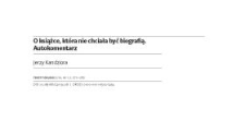 O książce, kt&oacute;ra nie chciała być biografią. Autokomentarz