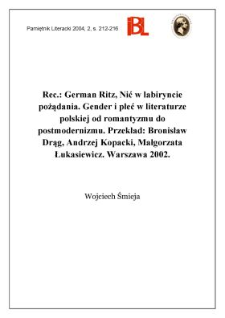 "Nić w labiryncie pożądania : gender i płeć w literaturze polskiej od romantyzmu do postmodernizmu", German Ritz, przeł. Bronisław Drąg, Andrzej Kopacki, Małgorzata Łukasiewicz, Warszawa 2002