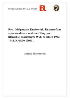 "Katastrofizm - personalizm - realizm : o krytyce literackiej Kazimierza Wyki w latach 1932-1948", Małgorzata Krakowiak, Krak&oacute;w 2001
