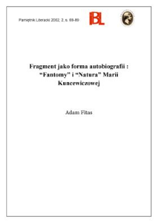 Fragment jako forma autobiografii : "Fantomy" i "Natura" Marii Kuncewiczowej