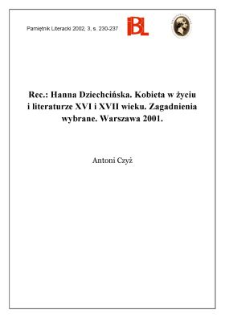 Hanna Dziechcińska, Kobieta w życiu i literaturze XVI i XVII wieku : zagadnienia wybrane. Indeks Mirella Remuszko. Warszawa 2001